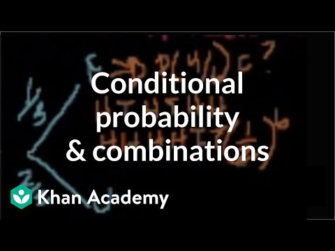 Conditional probability and combinations | Probability and Statistics | Khan Academy