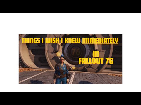 Things I Wish I Knew Immediately in Fallout 76 - start strong right out of the vault!