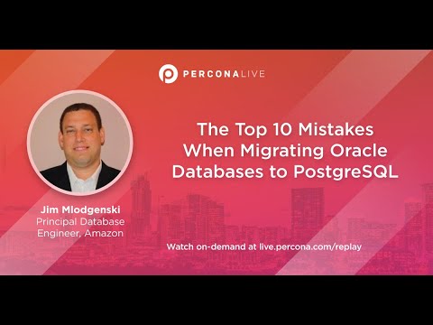 The Top 10 Mistakes When Migrating Oracle Databases to PostgreSQL - Jim Mlodgenski