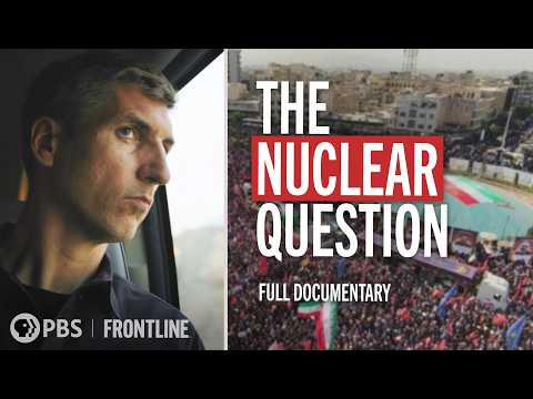 Strike on Iran: The Nuclear Question (full documentary) | FRONTLINE