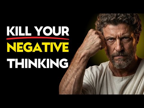 Kill Your Negative Thinking | Marcus Aurelius | Stoic Philosophy