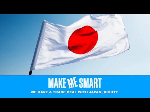 We Have a Trade Deal with Japan, Right? | Economics on Tap | Make Me Smart Livestream