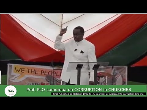 Prof. PLO Lumumba speech on CORRUPTION in CHURCHES