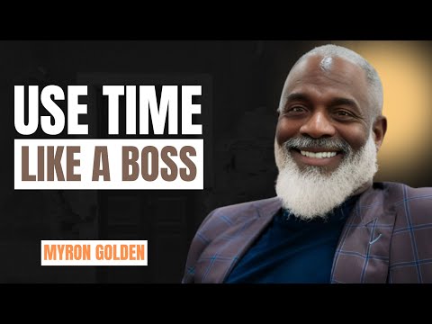How Successful People Use Their 24 Hours || Myron Golden || BEST ADVICE FOR 2025