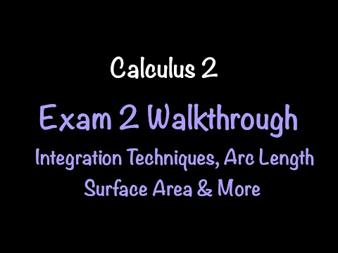 Calc 2 Exam 2 SOLVED FAST! Integration Techniques, Arc Length & Surface of Revolution