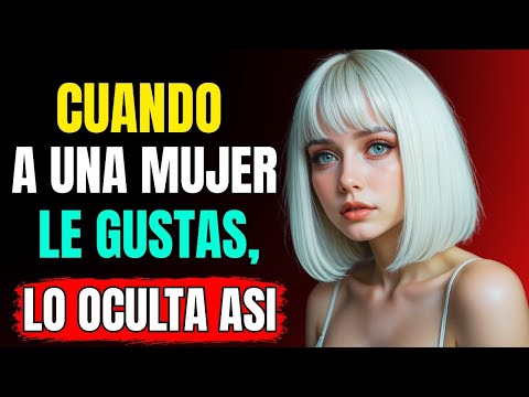 ATENCIÓN  Señales de que le Gustas a una Mujer… Pero Intenta Ocultarlo   Psicología Estoica