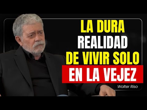La Dura Verdad de Envejecer Solo: Lo que NADIE Te Dice Después de los 60 | Walter Riso