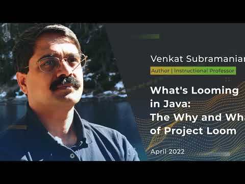 Devnexus 2022 - What's Looming in Java The Why and What of Project Loom - Venkat Subramaniam
