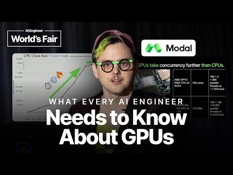 What every AI engineer needs to know about GPUs — Charles Frye, Modal