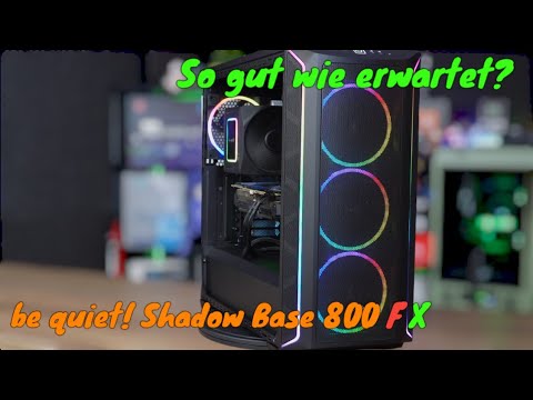 be quiet! Shadow Base 800 FX - So gut wie erwartet? (inkl. Teardown)