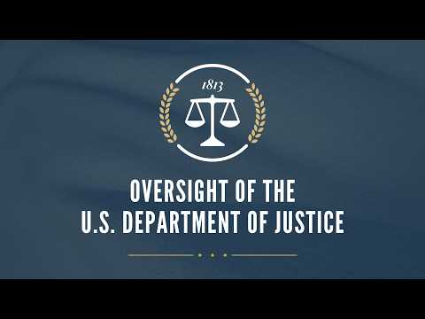 Oversight of the U.S. Department of Justice