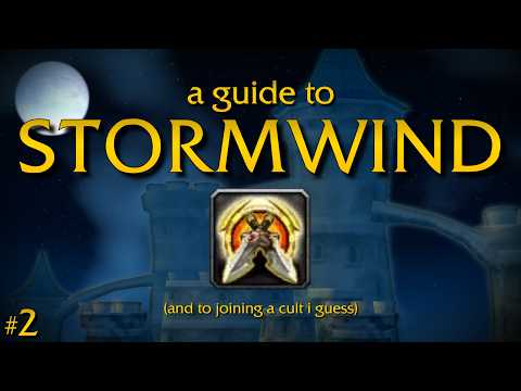 A Guide To Stormwind (and to joining a cult i guess) | All Across Azeroth