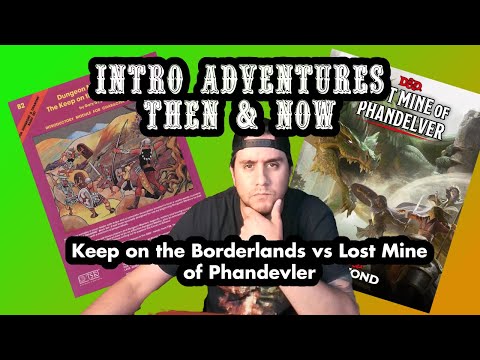 Keep on the Borderlands Vs Lost Mine of Phandelver