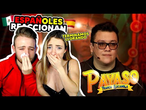 ESPAÑOLES REACCIONAN a PAYASO de FRANCO ESCAMILLA *LLORAMOS MUCHO*