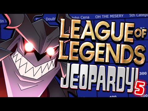 League of Legends JEOPARDY but you can NEVER WIN