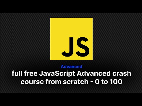 full free JavaScript Advanced crash course in one video no ads