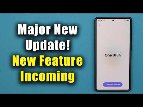 Major Update for Millions of Samsung Galaxy Phones (One UI 8.5 Beta 5)