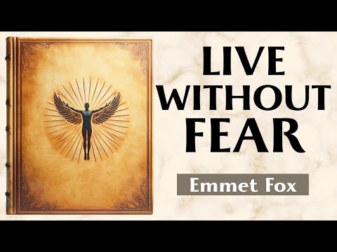 The Free Soul - HOW TO STOP BEING AFRAID AND START LIVING - Emmet Fox