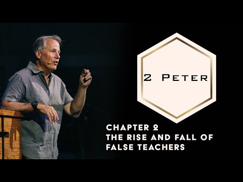 2 Peter 2 - The Rise and Fall of False Teachers