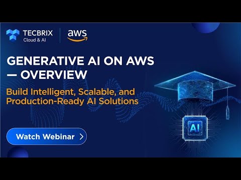Generative AI on AWS: Building Secure, Scalable & Enterprise-Ready AI Solutions @tecbrixcloud