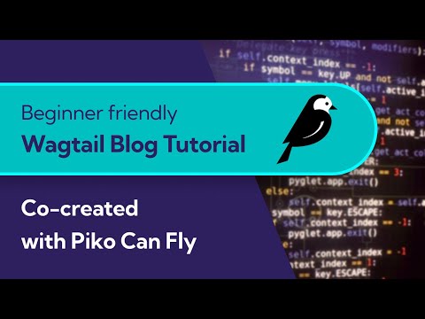 Beginner Friendly Wagtail CMS Tutorial from Piko Can Fly
