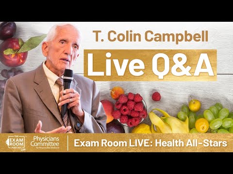 Dr. T. Colin Campbell: Use Your Diet to Prevent Diseases | Exam Room LIVE: Health All-Stars