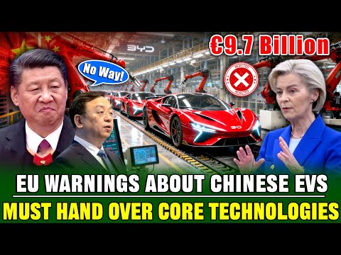 EU Is Trying to FORCE China to Hand Over Its EV Core Technologies | Or Be Driven Out of Europe!