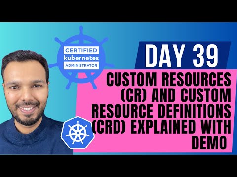 Day 39: Custom Resources (CR) and Custom Resource Definitions (CRD) Explained with Demo | CKA 2025