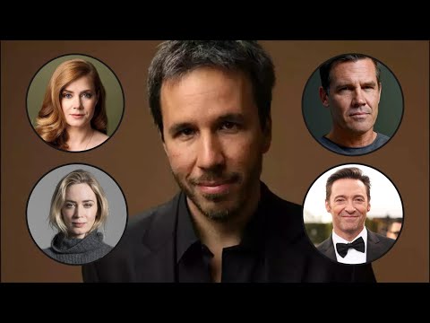 Actors on Denis Villeneuve (Amy Adams, Zendaya, Josh Brolin, Hugh Jackman & more)