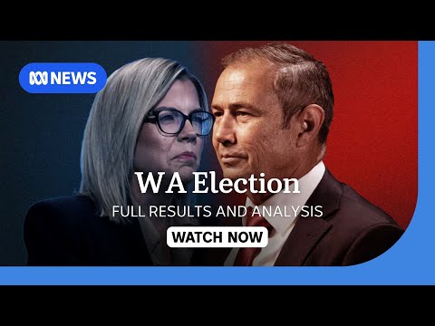 IN FULL: WA election results and analysis from ABC NEWS