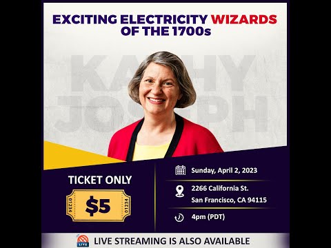 Kathy Loves Physics Live! Crazy Electricity Wizards of the 1700s