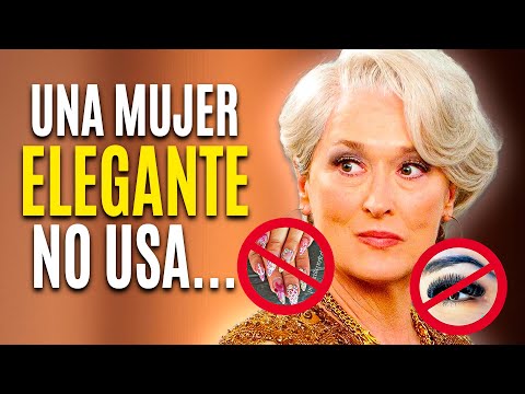 Cosas Que Una Mujer Elegante JAMÁS Usaría