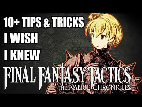 10+ Tips & Tricks I Wish I Knew in Final Fantasy Tactics: The Ivalice Chronicles