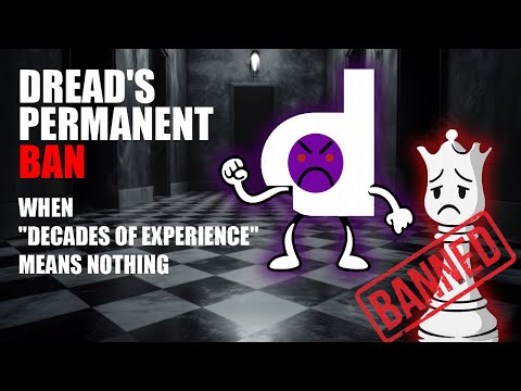 Dread's Permanent Ban: When "Decades of Experience" Means Nothing (Because it's not real, probably)
