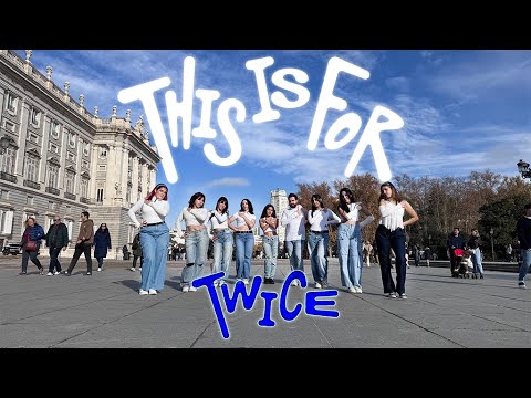 [K-POP DANCE IN PUBLIC] TWICE "THIS IS FOR" | By Station Ver. from SPAIN