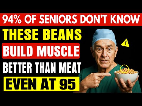 Over 60? THESE Beans Build Muscle Better Than Meat | Senior Vitality