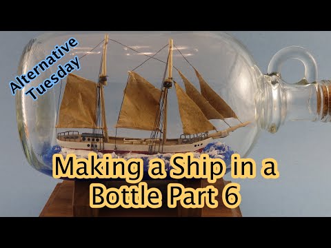 Ship in a Bottle Part 6