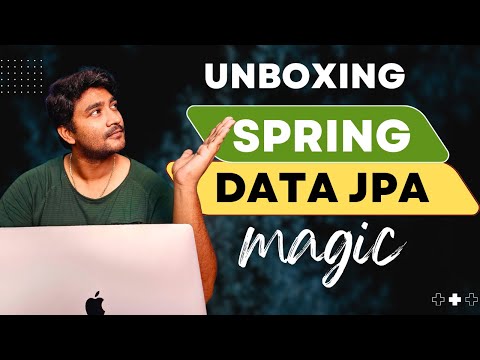 Spring Data JPA tutorial - Unboxing Spring Data JPA Magic | Spring Boot | JPA | MySQL | Hibernate