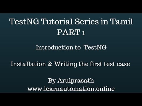 TestNG tutorial Series | Tamil | PART-1 | Introduction, Installation and Getting started
