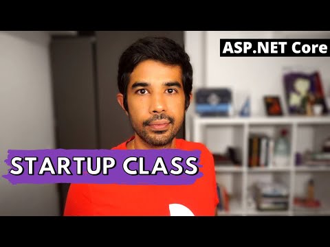 THE STARTUP CLASS In ASP NET Core| Getting Started With ASP.NET Core Series