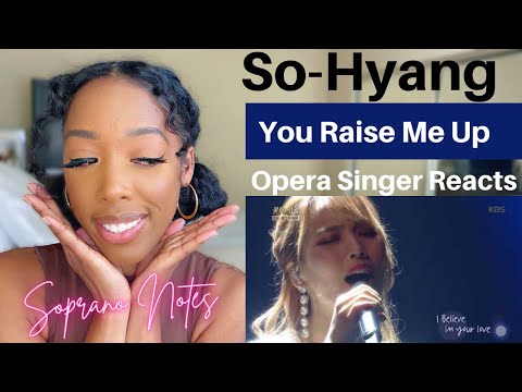 Opera Singer Reacts to Sohyang You Raise Me Up | Performance Analysis |