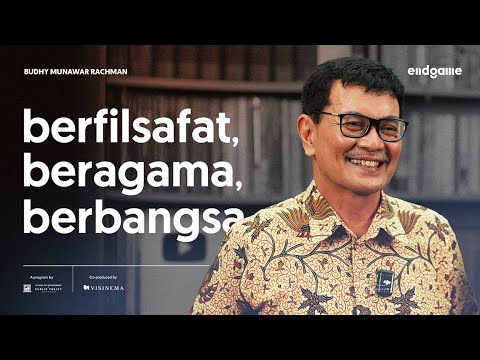 Ketika Anda Berpikir, Anda Berfilsafat - Budhy Munawar Rachman | Endgame #215