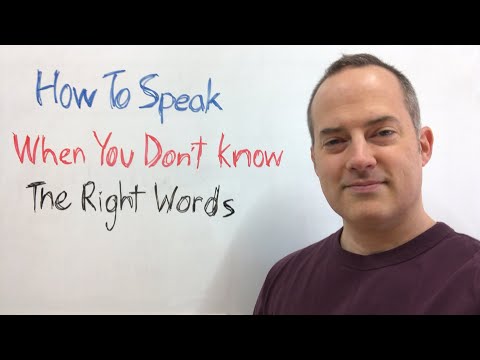 How To Speak English When You Don't Know The Right Words