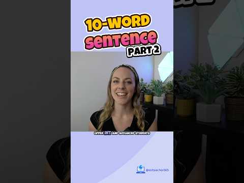 Easy ESL Game: 10 Word Sentence (Part 2) ✏️