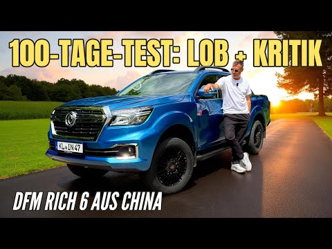 DFM RICH 6 im 100-Tage-Test: Lob & Kritik - was der Pick-up aus China kann und was nicht!