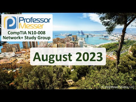 Professor Messer's N10-008 Network+ Study Group - August 2023