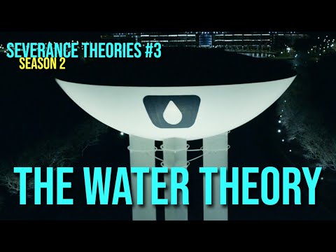 Severance Theories | #3  The Water Theory