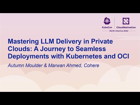 Mastering LLM Delivery in Private Clouds: A Journey to Seamless Dep... Autumn Moulder & Marwan Ahmed