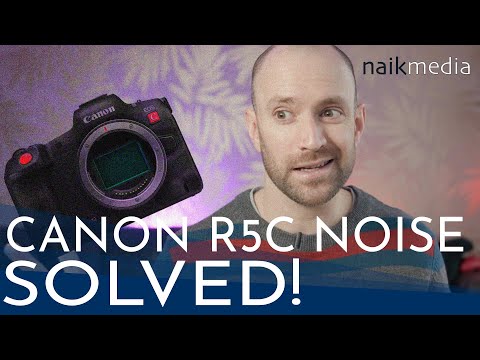 Solving the Canon R5C Noise Issue | Testing various solutions and fixing the problem