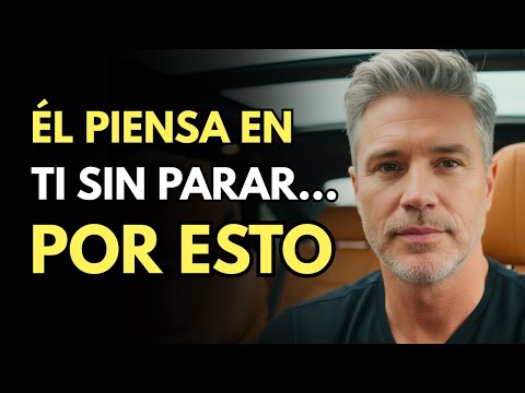 Dos sentimientos silenciosos que hacen que un hombre piense en ti todo el día